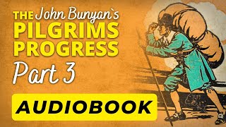 The Pilgrim’s Progress - Part 3 | John Bunyan (Audiobook)