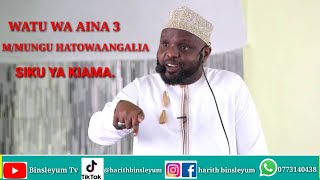 OTHMAN MAALIM: WATU  WA AINA 3 M/MUNGU HATOWAANGALIA SIKU YA KIAMA
