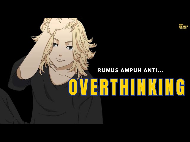 3 Rumus anti-galau dan anti-OVERTHINKING! class=