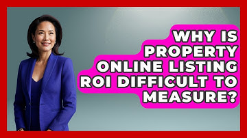 Why Is Property Online Listing ROI Difficult To Measure? - Mastering Property Management