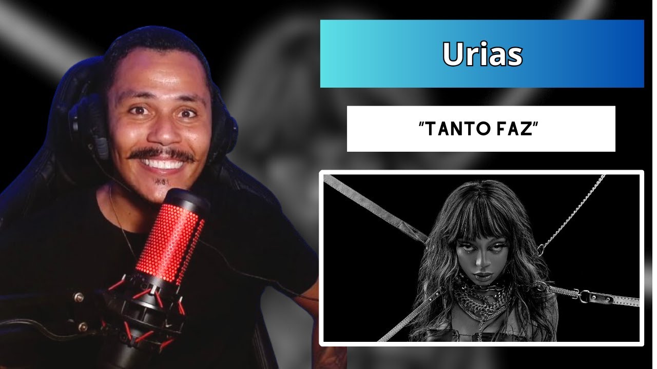 React ! Urias - Tanto faz