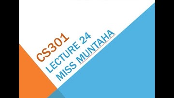 CS301 – Data Structures Lecture No 24