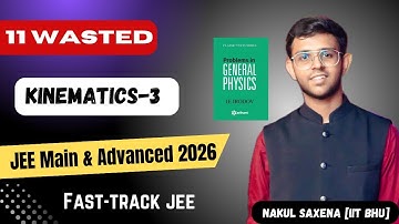 Kinematics -3 + Irodov Solutions | Fast-Track JEE | JEE 2026 | 11 Wasted | IITIAN NAKUL SAXENA