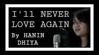 I'll Never Love Again - Lady Gaga (Cover by Hanin Dhiya) [Lyrics]
