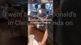 McDonald's of Clermont Florida bad customer service disgruntled manager
