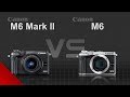 Canon EOS M6 Mark II vs Canon EOS M6