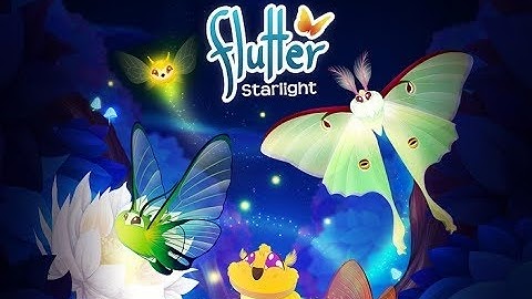 Flutter: Starlight (Android/iOS) Gameplay HD