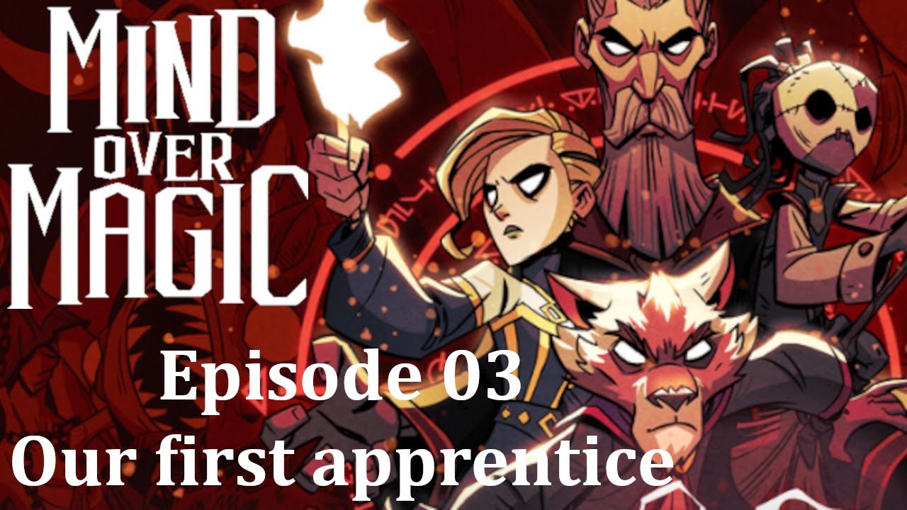 Mind over Magic - E03 : Our first apprentices ! - YouTube