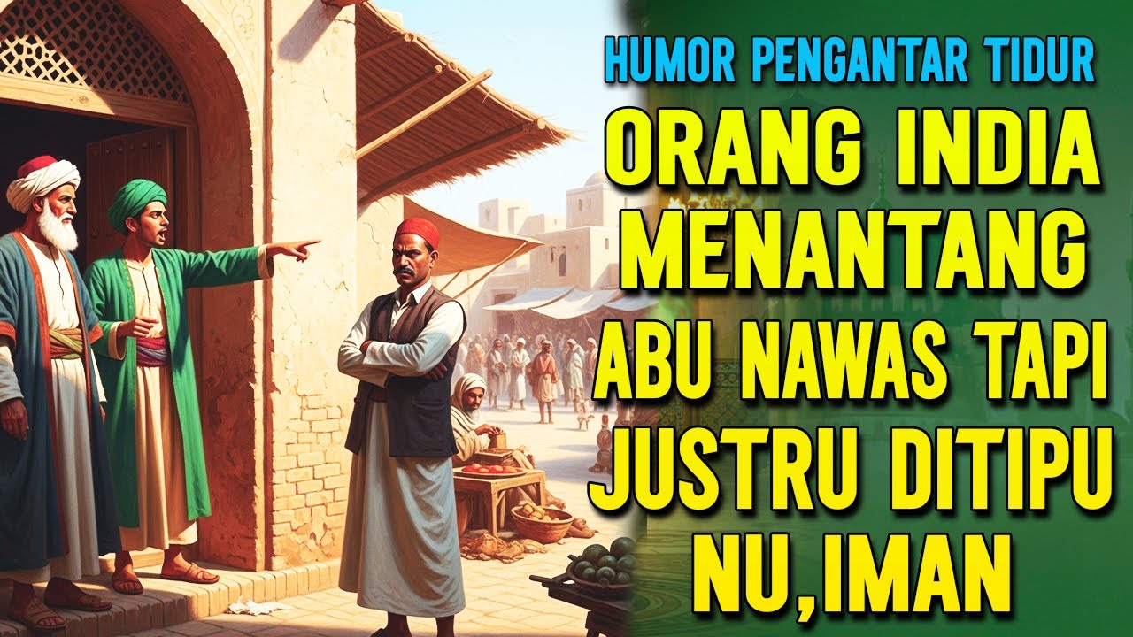 ORANG INDIA MENANTANG ABU NAWAS TAPI JUSTRU DITIPU NU,IMAN  ‼️ KISAH ABU NAWAS PENGATAR TIDUR