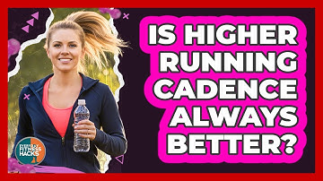 Is Higher Running Cadence Always Better?
