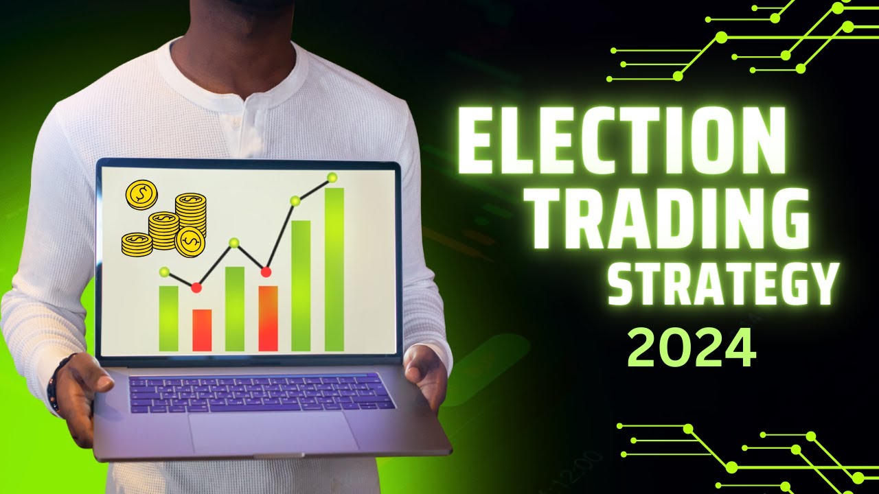 Election trading strategy 2024