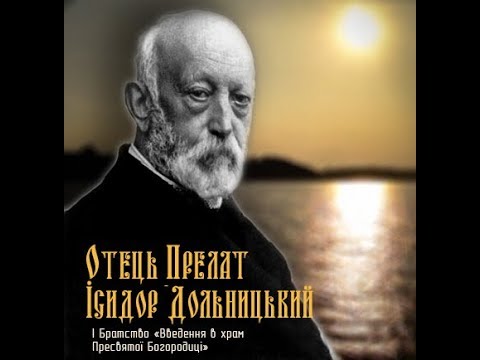 Отець-прелат Ісидор Дольницький (документальний фільм)