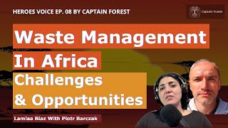 Ep.8 - Waste Management Challenges and Opportunities in Africa - Lamiaa Biaz With Piotr Barczak