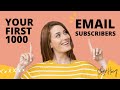 How to Get Your First 1000 Email Subscribers from Your Website