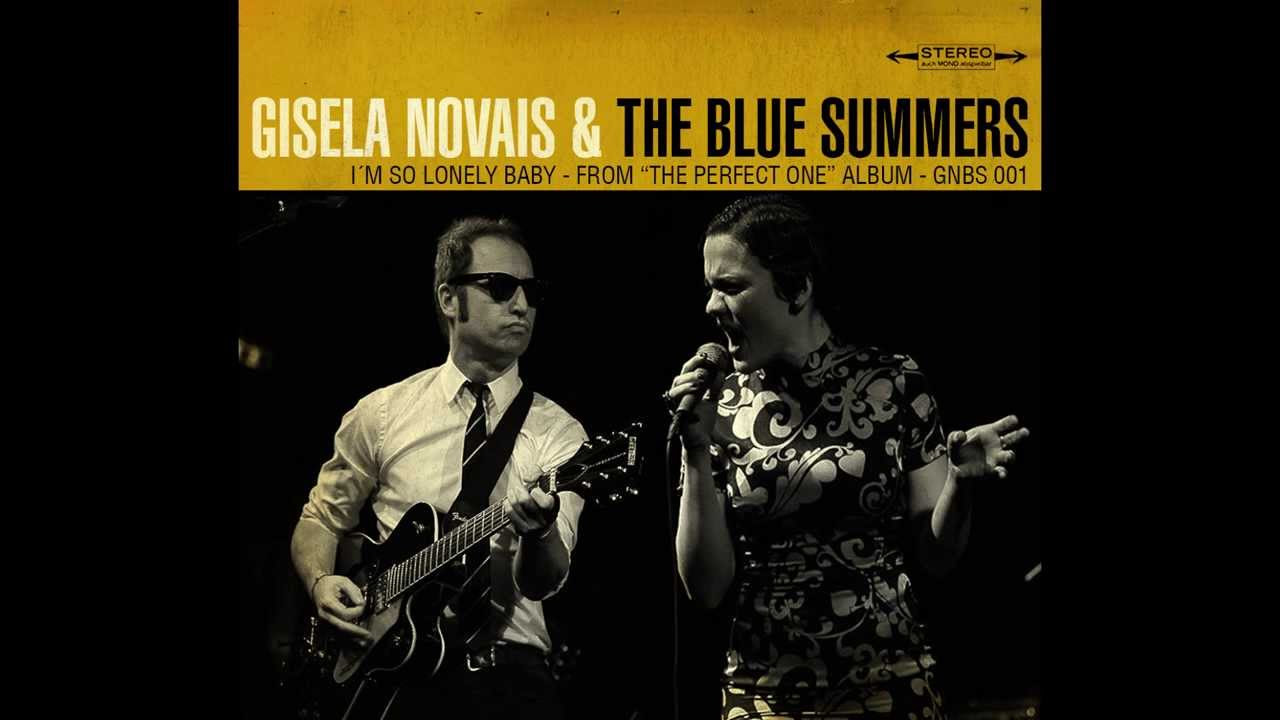Gisela Novais & The Blue Summers - I´m so lonely baby
