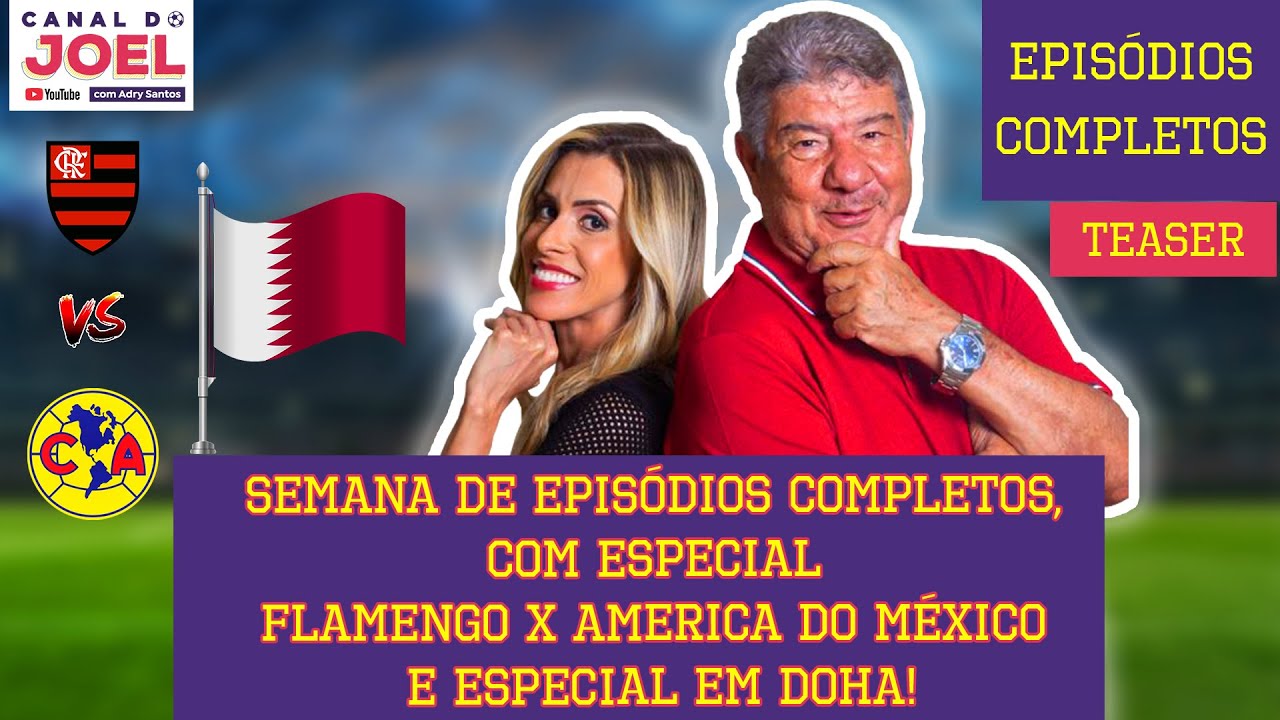 SEMANA DE EPISÓDIOS COMPLETOS, COM ESPECIAL FLAMENGO X AMÉRICA DO ...