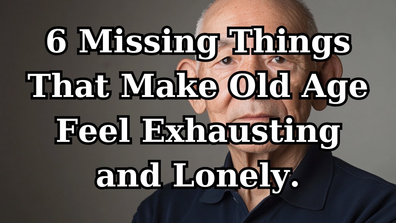 6 Missing Things That Make Old Age Feel Exhausting and Lonely – What You Can’t Ignore