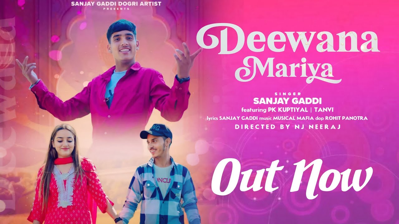 || NEW DOGRI  SONG || DEEWANA MARIYA ||  OUT NOW || SANJAY GADDI || FT PK KUPTIYAL & TANVI ||..