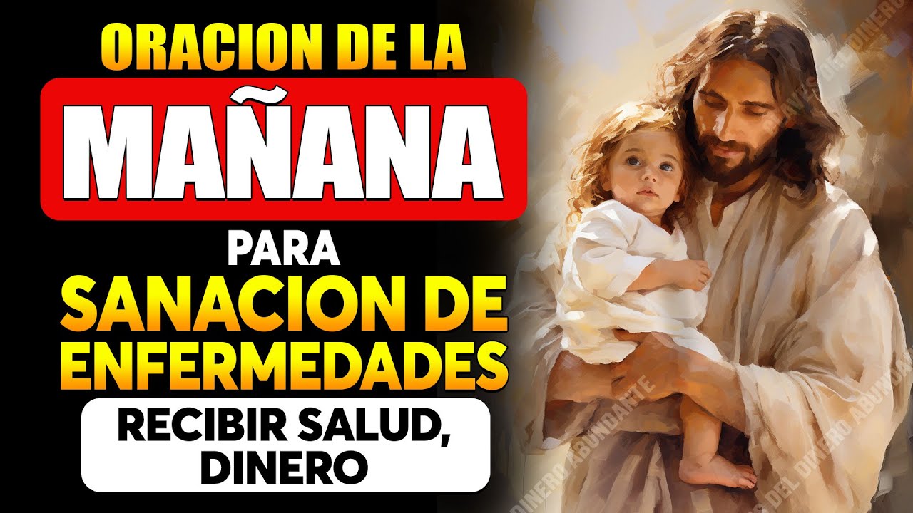 ORACIÓN DE LA MAÑANA PARA SANACIÓN DE ENFERMEDADES, RECIBIR SALUD ...
