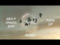 ZEG P Ft. Hamza & SCH - Fade Up (YANISS Remix)