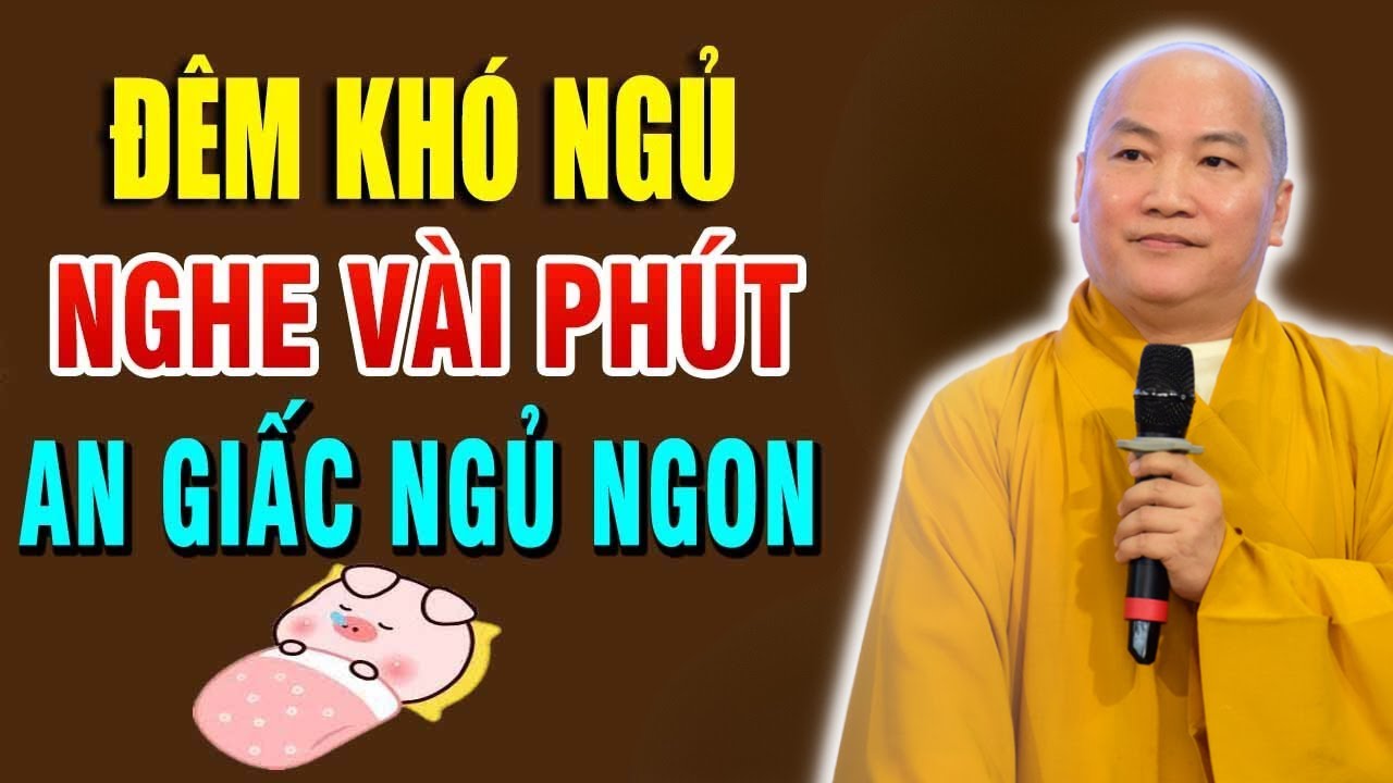 Mỗi Đêm Khó Ngủ, Nghe Bài Giảng Này GIẢI THOÁT Mọi Sự Ràng Buộc Khổ Đau - Đại Đức Thích Phước Tiến