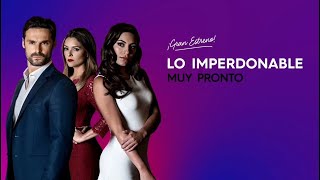 Lo Imperdonable Muy Pronto Promo 1 Pasiones