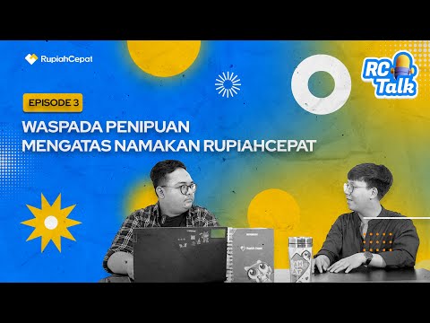 RCTalk EP 3 - Waspada Penipuan Mengatas Namakan RupiahCepat. - video from Rupiah Cepat