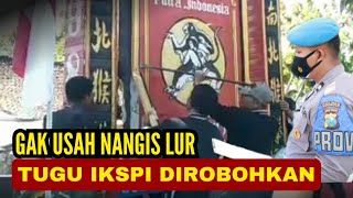 Hancurkan Tugu IKSPI Kera Sakti Karena Terpaksa