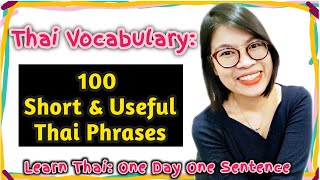 100 Short & Useful Thai Phrases in Everyday Life #LearnThaiOneDayOneSentence