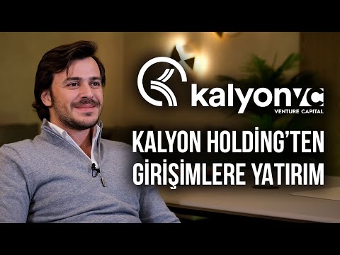 Kalyon Holding'in girişimler için kurduğu yatırım şirketi: Kalyon Venture Capital