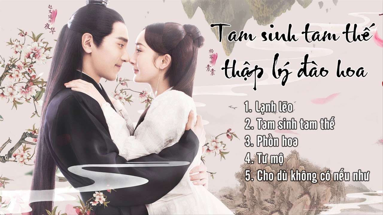 Nhạc phim Tam sinh tam thế thập lý đào hoa  三生三世十里桃花 Eternal Love OST