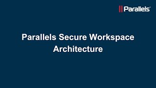 Parallels Secure Workspace: Architecture