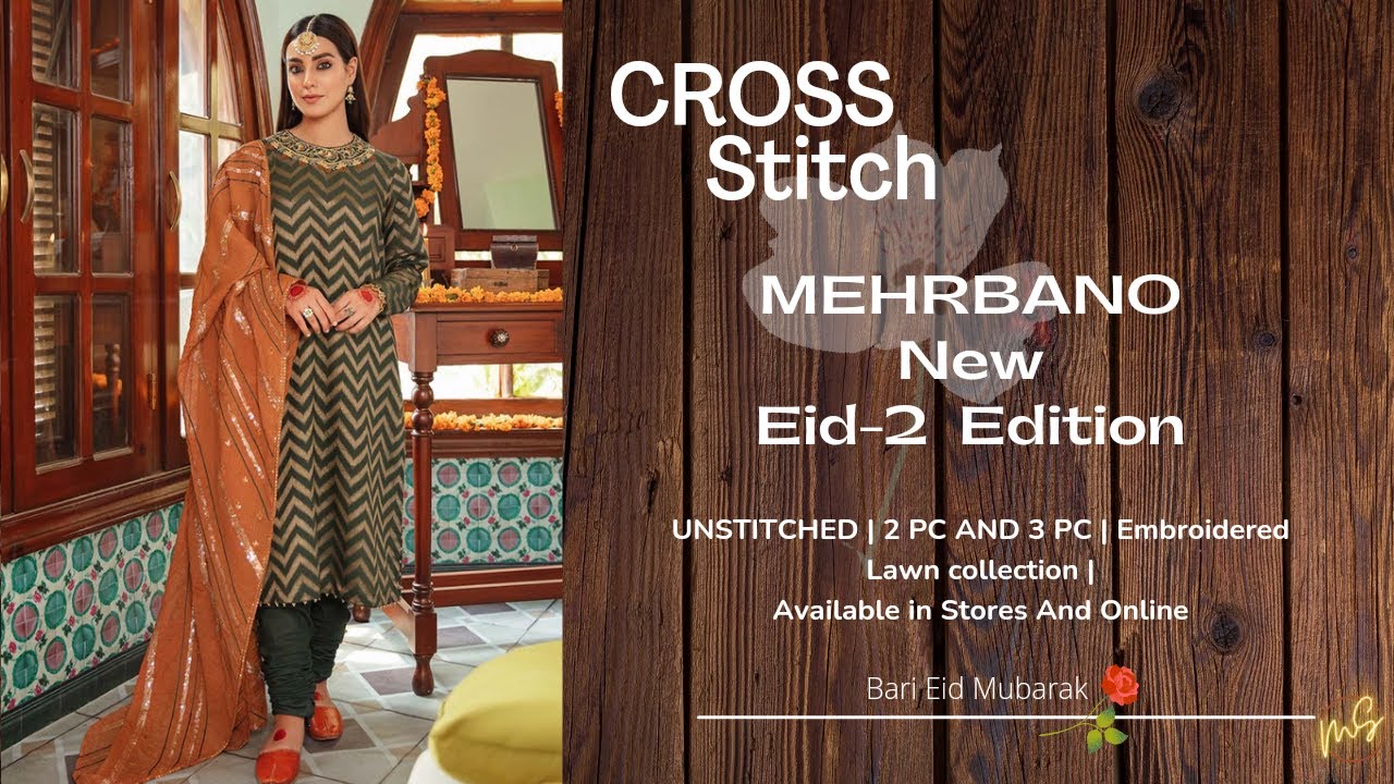 Cross Stitch | MEHRBANO New Eid-2 Edition | Unstitched Lawn Collection 2022 |