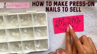 HOW TO MAKE PRESS ON NAILS TO SELL | DIY PRESS-ON NAILS