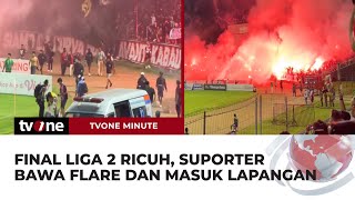 Suporter Semen Padang FC Ricuh Saat Final Liga 2 Lawan PSBS | tvOne Minute