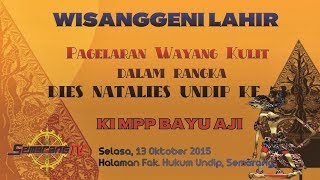 Download lagu Pagelaran Wayang Kulit DIES NATALIS UNDIP KE 58 Dalang KI MPP BAYU AJI 'WISANGGENI LAHIR'