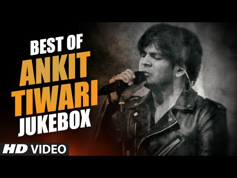 best-of-ankit-tiwari-songs-|-bollywood-hindi-songs-2016-(video-jukebox)-|-t-series