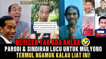 NETIZEN TAK ADA AHLAK🤣‼️PARODI & SINDIRAN LUCU UNTUK MULYONO‼️TERMUL NGAMUK KALAU LIAT INI❓