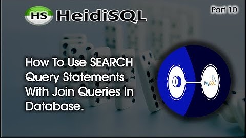 DBMS Task 10 | How to search data by JOIN query statements in heidiSQL software
