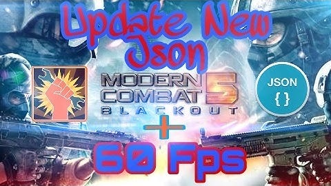 Modern Combat 5 • Update New Json • Gltools & Json • Multiplay • 60Fps