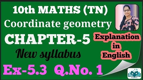 10th Maths Ch-5 Coordinate Geometry | Ex-5.3 (1st Sum) | In English | Samacheer One plus One channel