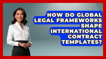 How Do Global Legal Frameworks Shape International Contract Templates? - Legal And HR SaaS Stack