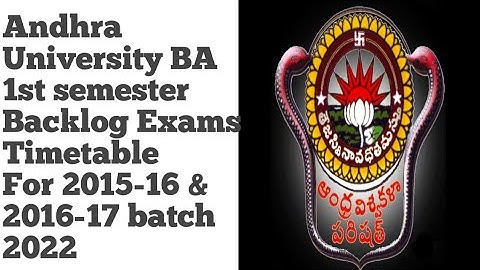 Andhra University BA 1st semester Backlog Exams Timetable For 2015-16 & 2016-17 batch 2022|AU Degree