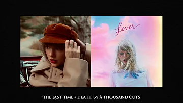 Taylor Swift Mashup - Death By A Thousand Cuts x The Last Time