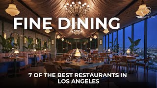 Fine Dining 7 Of The Best Restaurants In Los Angeles