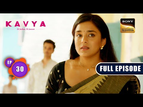 विकास की यात्रा | Kavya - Ek Jazbaa, Ek Junoon - Ep 30 | Full Episode | 3 Nov 2023