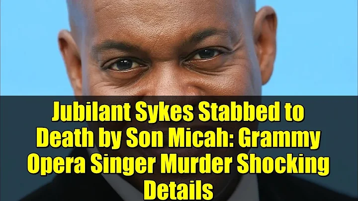 Jubilant Sykes Stabbed to Death by Son Micah: Grammy Opera Singer Murder Shocking Details