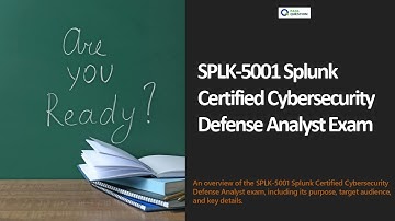 SPLK-5001 Practice Exam | Splunk Certified Cybersecurity Defense Analyst Exam Prep 2025