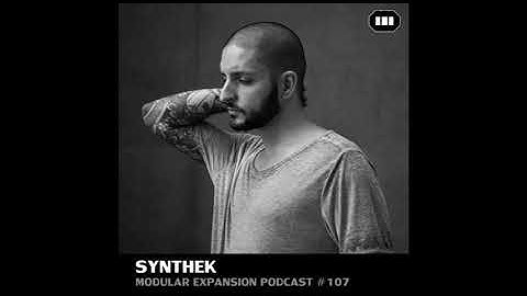 MODULAR EXPANSION PODCAST #107 | SYNTHEK
