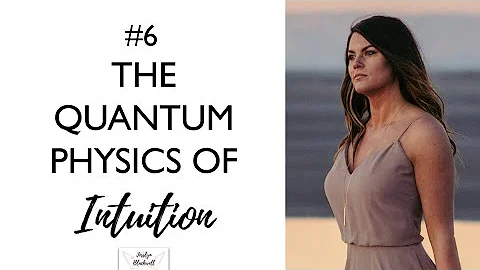 #6 - Intuition explained with Quantum Physics | Our 5 Senses or Vibrational Monitors